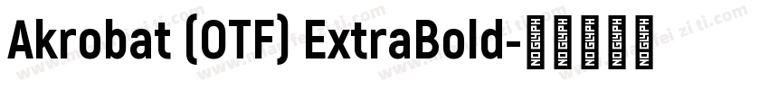 Akrobat (OTF) ExtraBold字体转换